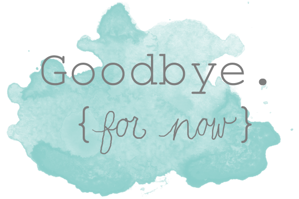 Good Bye For Now