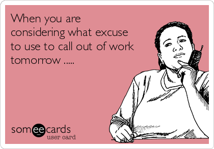 How To Call Off Work? Valid Excuse Ideas Guaranteed How To Call Off Work? Valid Excuse Ideas Guaranteed