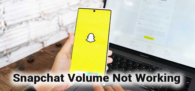 Snapchat Volume Issues: Easy Sound Solutions