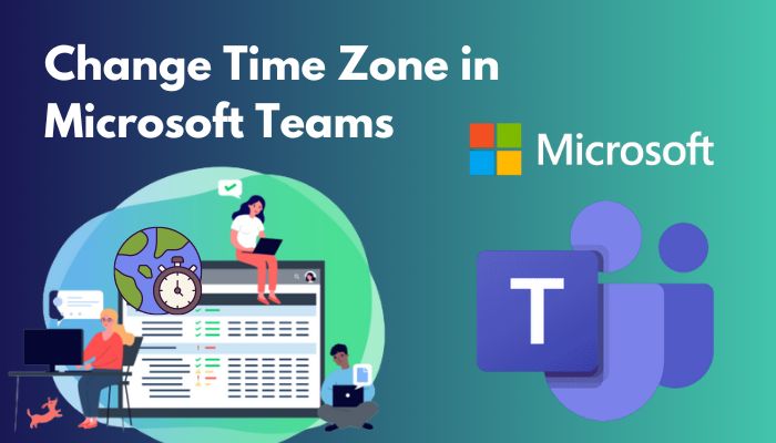 Time Zone Change Made Easy: Teams Settings