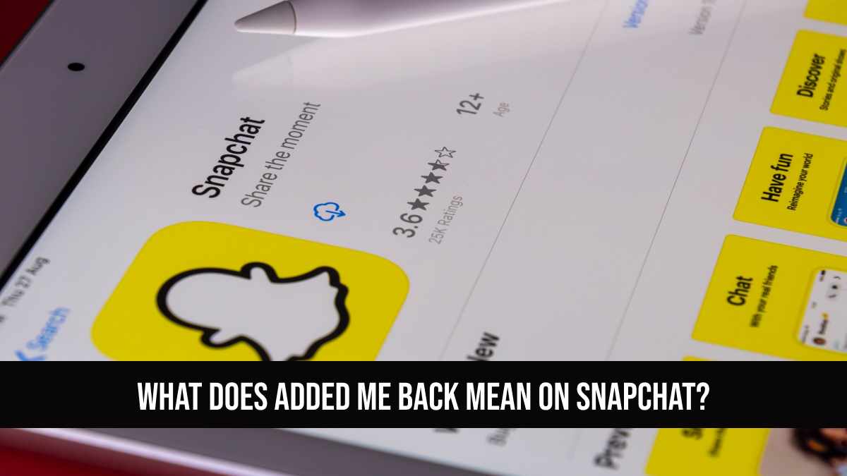 What Does Added Mean On Snapchat What Does Added Mean On Snapchat